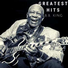 B B  King - Greatest Hits (2020) (320)