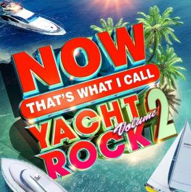 VA - NOW That's What I Call Yacht Rock Volume 2 (2020) Mp3 320kbps [PMEDIA] ⭐️