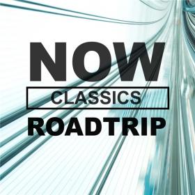 VA - NOW Roadtrip Classics (2020) FLAC