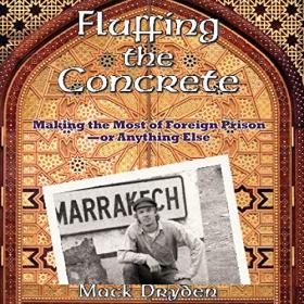 Mack Dryden - 2020 - Fluffing the Concrete (Memoirs)