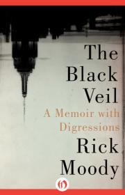 Rick Moody - The Black Veil- A Memoir with Digressions (azw3 epub mobi)