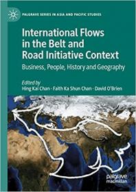 International Flows in the Belt and Road Initiative Context - Business, People, History and Geography