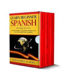 Learn Beginner Spanish - Complete Course Includes Many Common Phrases + Conversations in Spanish + Words in Context