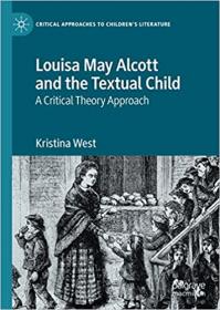 Louisa May Alcott and the Textual Child - A Critical Theory Approach