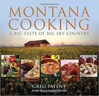 Montana Cooking - A Big Taste Of Big Sky Country