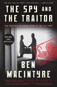 The Spy and the Traitor - The Greatest Espionage Story of the Cold War (MOBI)