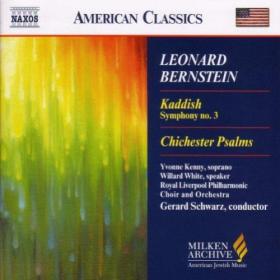 Bernstein - Kaddish, Symhony No  3, Chichester Psalms - Royal Liverpool Philharmonic Orchestra, Gerard Schwarz