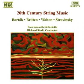 20th Century String Music - Bartok, Britten, Walton, Stravinsky - Bournemouth Sinfonietta, Richard Studt