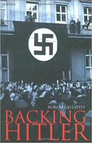 Backing Hitler - Consent and Coercion in Nazi Germany