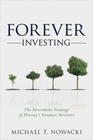 Forever Investing - The Investment Strategy of History's Greatest Investors