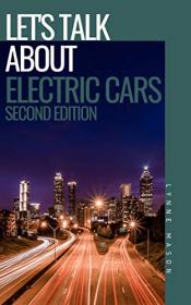 Let's Talk About Electric Cars - EV Drivers, Racers, Builders, and Converters Talk About Their Cars