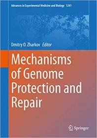 Mechanisms of Genome Protection and Repair (Advances in Experimental Medicine and Biology