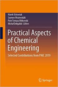Practical Aspects of Chemical Engineering - Selected Contributions from PAIC 2019