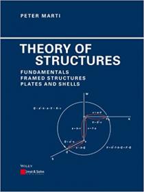 Theory of Structures - Fundamentals, Framed Structures, Plates and Shells