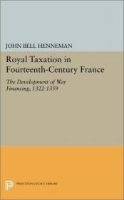 Royal Taxation in Fourteenth-Century France - The Development of War Financing, 1322-1359