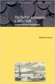 The Balkan Economies c 1800-1914 - Evolution without Development