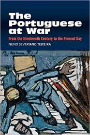 The Portuguese at War - From the Nineteenth Century to the Present Day