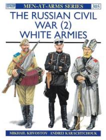 The Russian Civil War (2) - White Armies (Osprey Men-at-Arms 305)