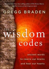 The Wisdom Codes - Ancient Words to Rewire Our Brains and Heal Our Hearts