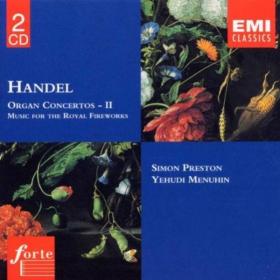 Handel Organ Concertos Pt  II -  Music for the Royal Fireworks - Menuhin Festival Orchestra, Yehudi Menuin, Simon Preston 2CDs
