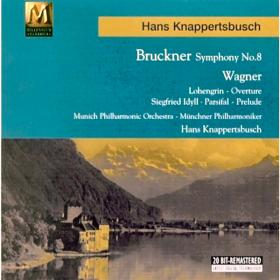 Bruckner Symphony no  8,  Wagner Lohengrin, Overture, Siegfried Idyll & ors, Münchner Philharmoniker, Knappertsbusch