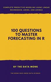 100 Questions to Master Forecasting in R - Learn Linear Regression, ARIMA, and ARIMAX