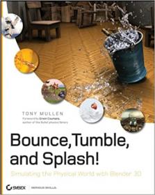 Bounce, Tumble, and Splash! - Simulating the Physical World with Blender 3D (EPUB)