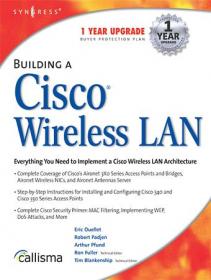 Building a Cisco Wireless Lan - Everything You Need to Implement a Cisco Wireless LAN Architecture