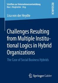 Challenges Resulting from Multiple Institutional Logics in Hybrid Organizations - The Case of Social Business Hybrids