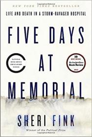 Five Days at Memorial - Life and Death in a Storm-Ravaged Hospital
