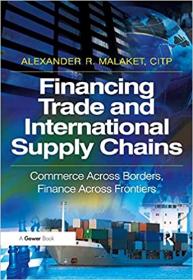 Financing Trade and International Supply Chains - Commerce Across Borders, Finance Across Frontiers