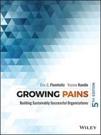 Growing Pains - Building Sustainably Successful Organizations, 5th Edition (True EPUB - PDF)