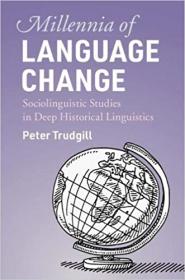 Millennia of Language Change - Sociolinguistic Studies in Deep Historical Linguistics