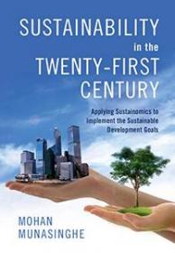 Sustainability in the Twenty-First Century - Applying Sustainomics to Implement the Sustainable Development Goals