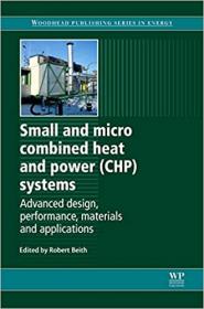 Small and Micro Combined Heat and Power (CHP) Systems - Advanced Design, Performance, Materials and Applications