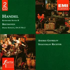 Handel, Keyboard Suites II - Beethoven, Piano Sonata, Op 31 No  2 - Andrei Gavrilov, Sviatoslav Richter