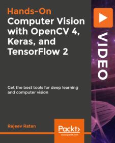 Packt - Hands-On Computer Vision with OpenCV 4, Keras, and TensorFlow 2