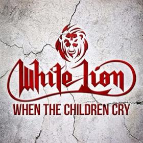 White Lion - When The Children Cry [Compilation] (2020) MP3