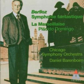 Berlioz - Placido Domingo ‎– Marseillaise, Berlioz Symphonie Fantastique - The Chicago Symphony Orchestra, Daniel Barenboim
