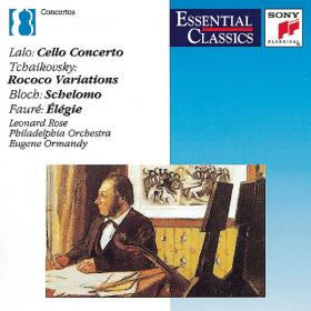 Lalo ‎– Cello Works, Tchaikovsky- Rococo, Bloch - Schelomo, Fauré Elgie- Philadelphia Orchestra, Eugene Ormandy, Rose