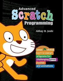 Advanced Scratch Programming - Learn to design programs for challenging games, puzzles