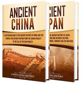 Ancient Asian History - A Captivating Guide to the Ancient Civilizations of China and Japan