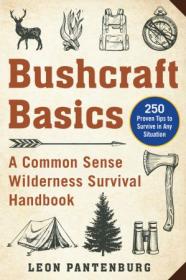 Bushcraft Basics - A Common Sense Wilderness Survival Handbook