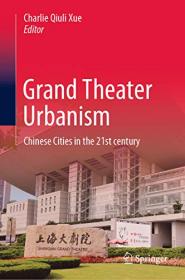 Grand Theater Urbanism - Chinese Cities in the 21st century
