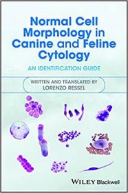 Normal Cell Morphology in Canine and Feline Cytology - An Identification Guide