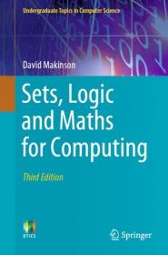 Sets, Logic and Maths for Computing, third edition