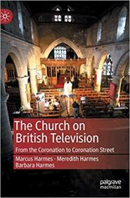 The Church on British Television - From the Coronation to Coronation Street