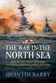 The War in The North Sea - The Royal Navy and the Imperial German Army 1914-1918