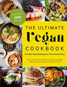 The Ultimate Vegan Cookbook - The Must-Have Resource for Plant-Based Eaters