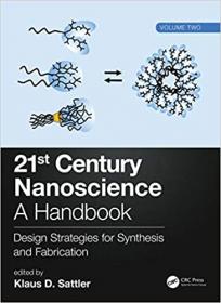 21st Century Nanoscience - A Handbook - Design Strategies for Synthesis and Fabrication (Volume Two)